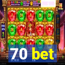 70 bet